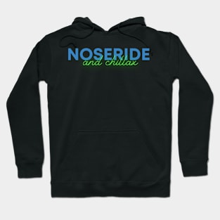 Noseride and chillax Hoodie